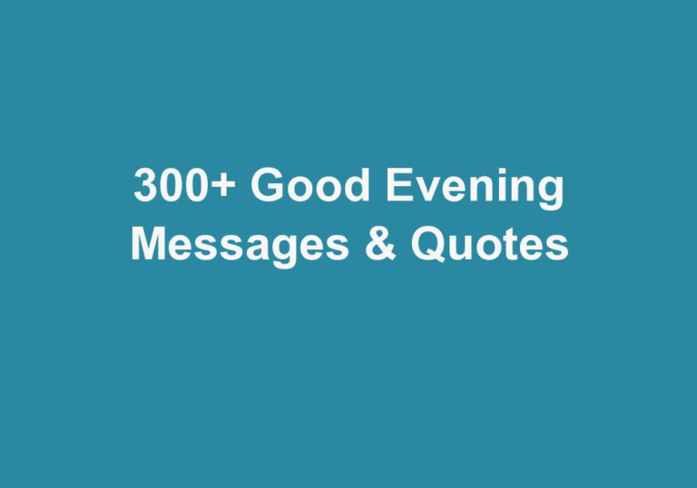 300+ Good Evening Messages & Quotes